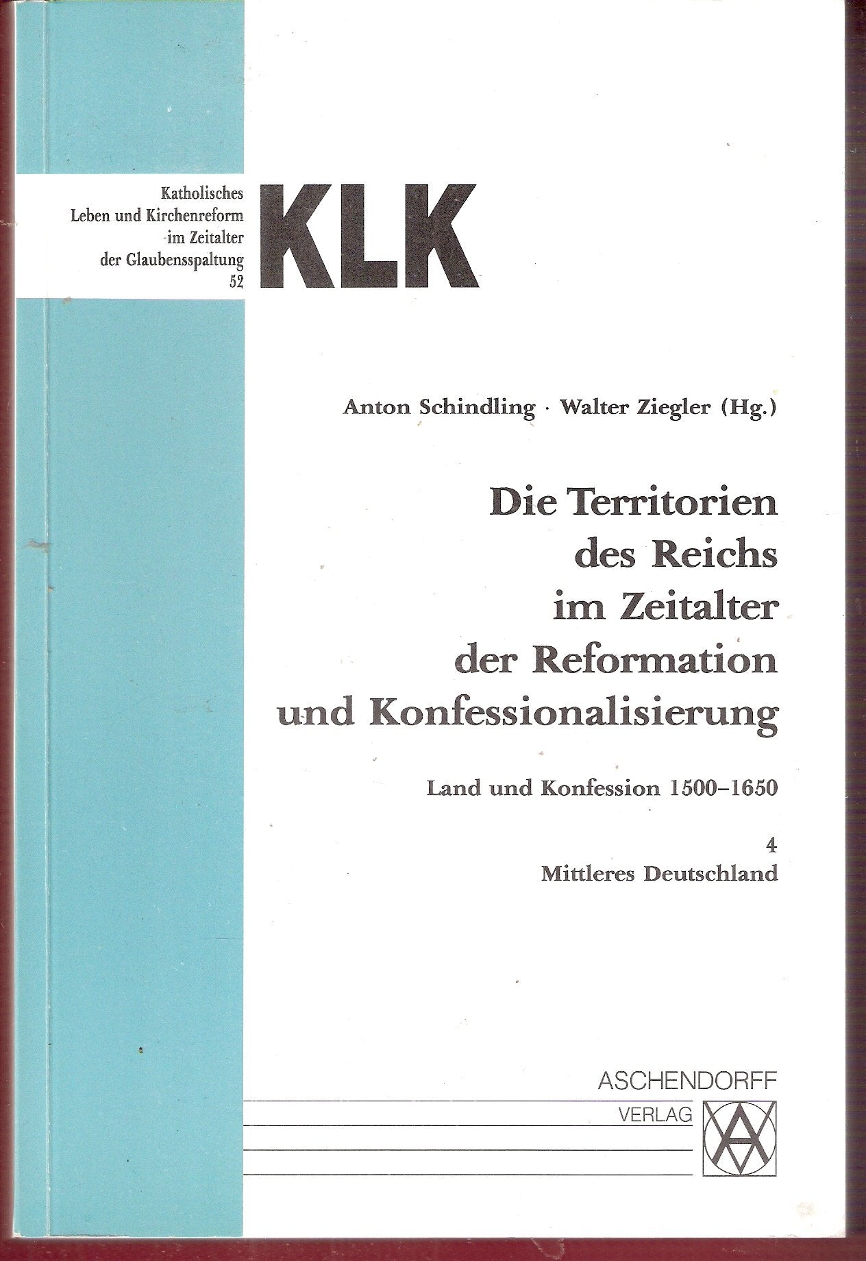Die Territorien des Reiches im Zeitalter der Reformation und Konfessionalisierung.... / Mittleres Deutschland German history