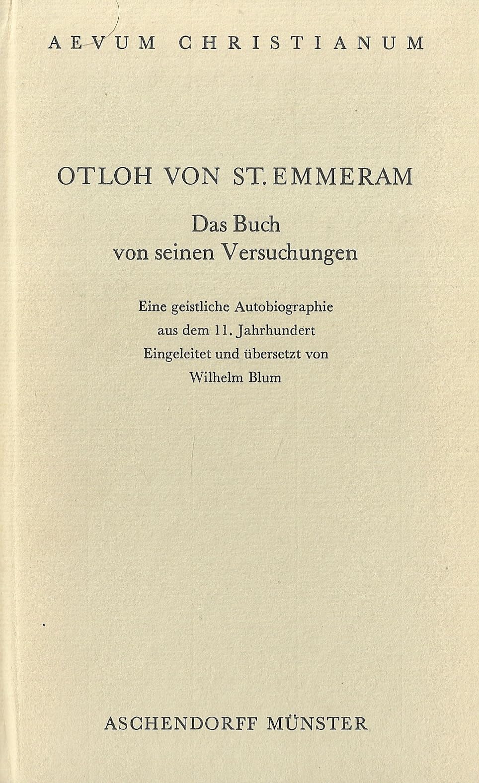 Otloh von St. Emmeram. Das Buch von seinen Versuchungen. Eine geistliche Autobiographie aus dem 11. Jahrhundert Memories
