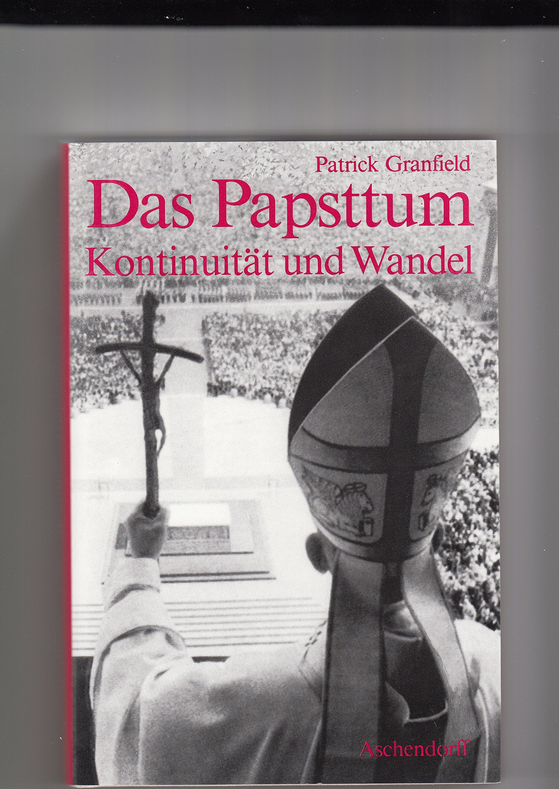 Das Papsttum. Kontinuität und Wandel Religion & Esotericism
