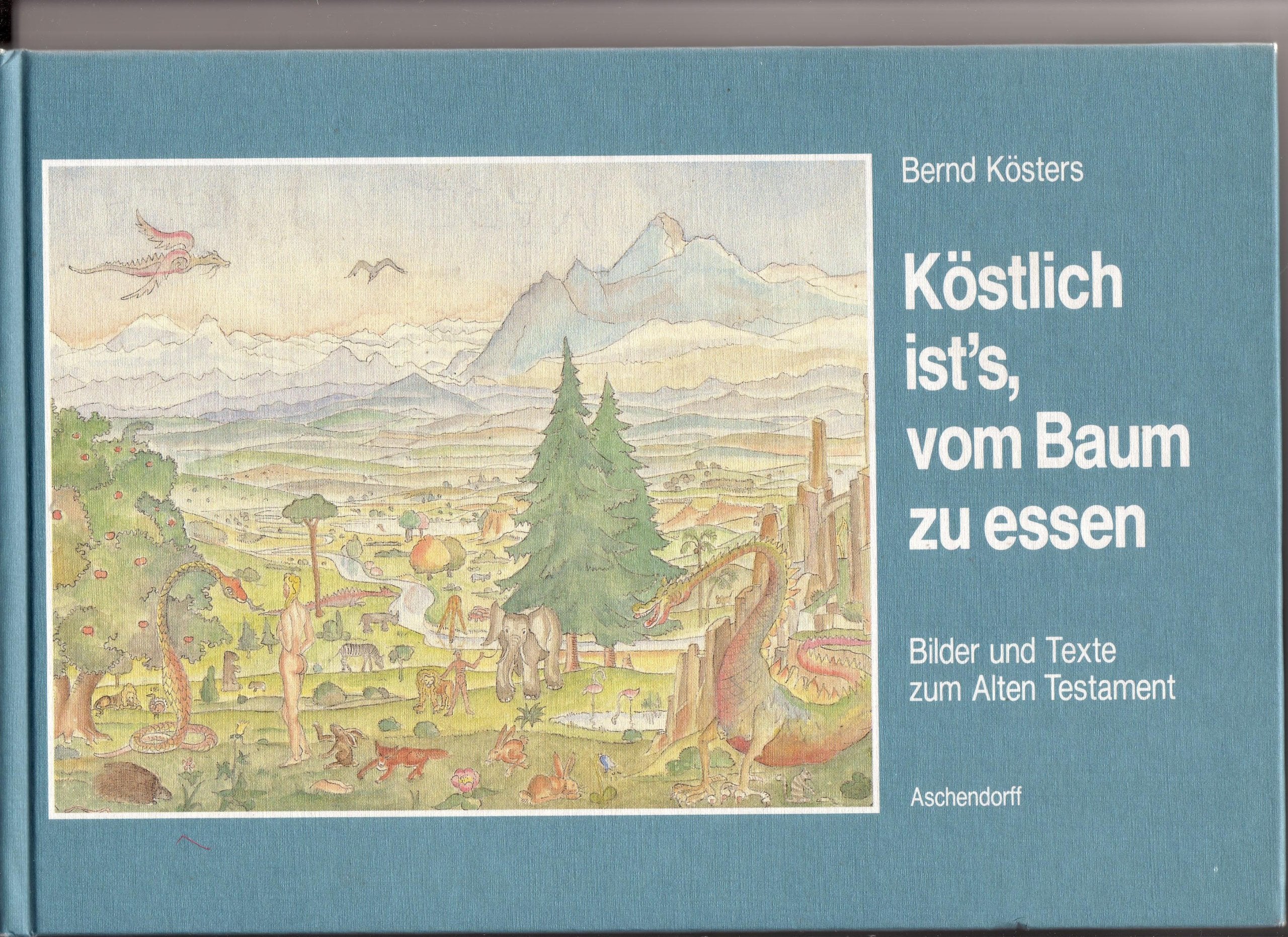 Köstlich ist's, vom Baum zu essen: Bilder und Texte zum Alten Testament Garden & Plants