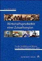 Wirtschaftsgeschichte einer Zukunftsregion: Von der Handeslkammer Münster zur IHK Nord Westfalen (1854-2004) Film, Art & Culture
