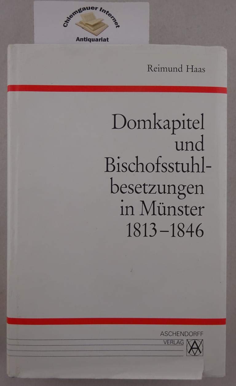 Domkapitel und Bischofsstuhlbesetzungen in Münster 1813-1846 (Westfalia Sacra: Quellen und Forschungen zur Kirchengeschichte Westfalens) Film, Art & Culture
