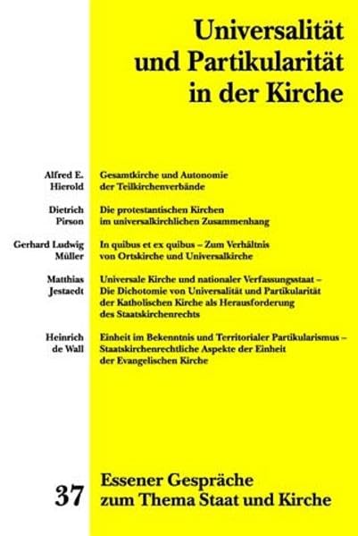 Essener Gespräche zum Thema Staat und Kirche: Universalität und Partikularität in der Kirche Business & Technology