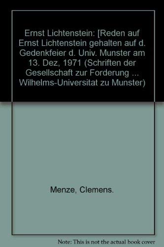Ernst Lichtenstein: [Reden auf Ernst Lichtenstein gehalten auf d. Gedenkfeier d. Univ. Munster am 13. Dez, 1971 (Schriften der Gesellschaft zur Forderung ... Wilhelms-Universitat zu Munster) book