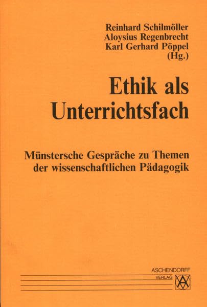 Münstersche Gespräche zu Themen der wissenschaftlichen Pädagogik / Ethik als Unterrichtsfach Education & Training