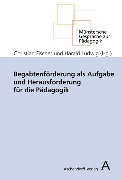 Begabtenförderung als Aufgabe und Herausforderung für die Pädagogik book