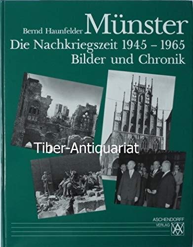 Münster. Die Nachkriegszeit 1945-1965: Bilder und Chronik Politics & History