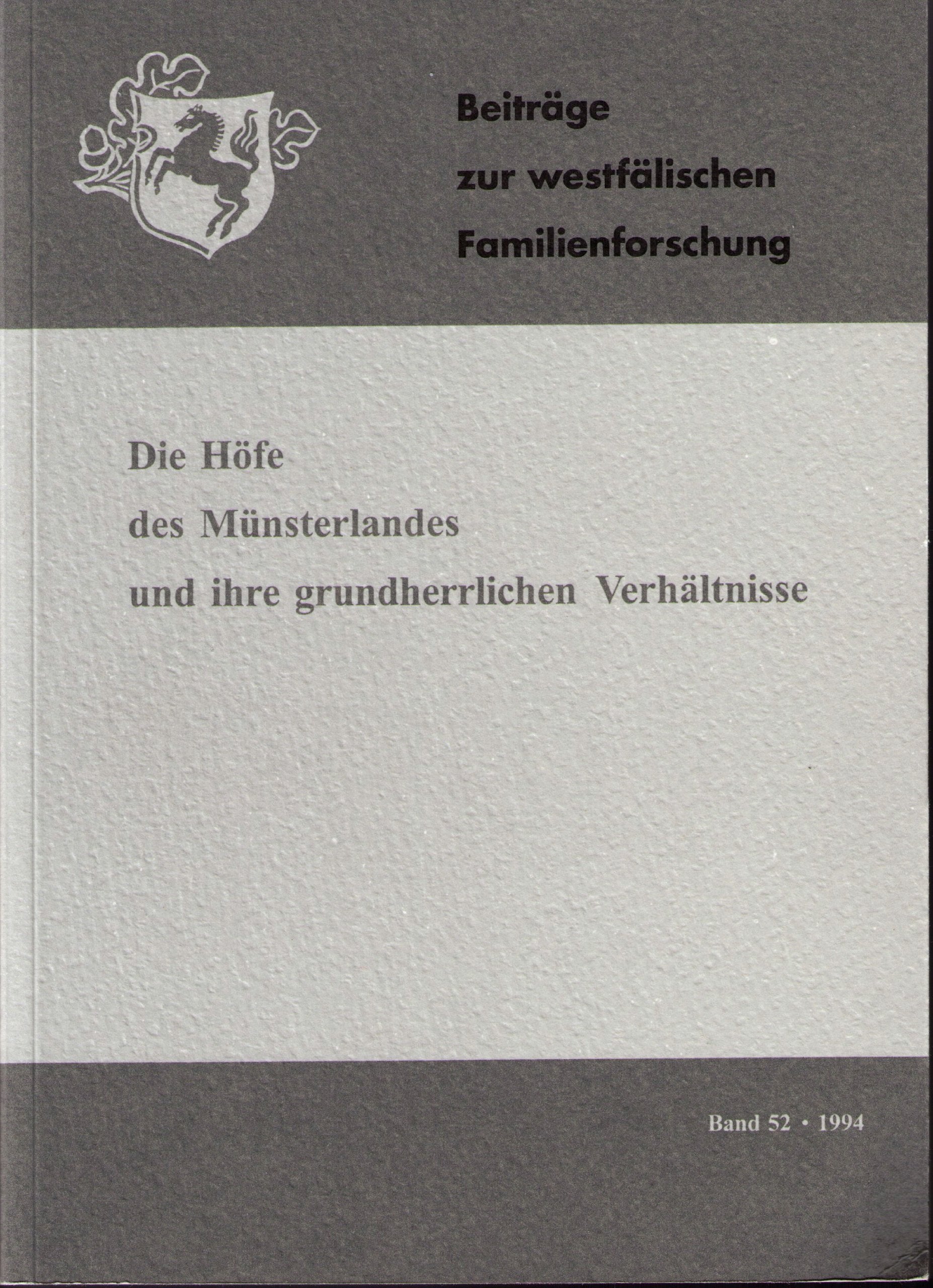 Beiträge zur westfälischen Familienforschung: (1994) Die Höfe des Münsterlandes und ihre grundherrlichen Verhältnisse German history