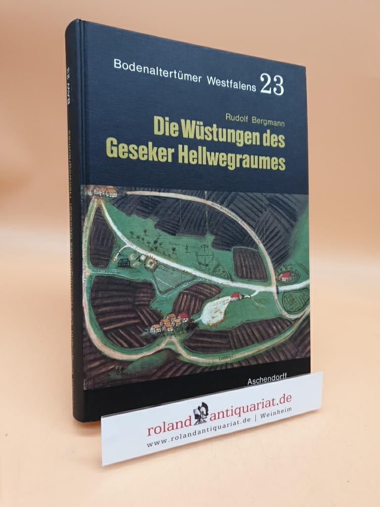 Die Wüstungen des Geseker Hellwegraumes: Studien zur mittelalterlichen Siedlungsgenese einer westfälischen Getreidebaulandschaft (Bodenaltertümer Westfalens) Natural Sciences
