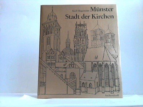 Münster - Stadt der Kirchen: 70 Gotteshäuser und ihre Gemeinden im Porträt Business & Technology