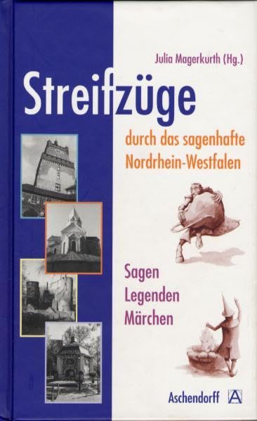 Streifzüge durch das sagenhafte Nordrhein-Westfalen. Sagen - Legenden - Märchen Leisure, Home & Garden