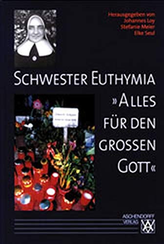 Schwester Euthymia. "Alles für den grossen Gott" (Aschendorff Paperback) Books