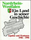Nordrhein-Westfalen. Ein Land in seiner Geschichte: Aspekte und Konturen. 1946-1996 Books