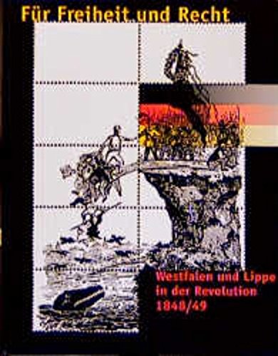 Für Freiheit und Recht: Westfalen und Lippe in der Revolution 1848/49 German history