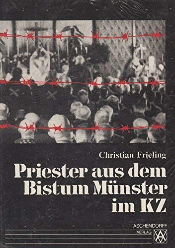 Priester aus dem Bistum Münster im Konzentrationslager: 38 Biographien Law