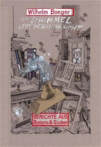 Der Schimmel lässt das Wiehern nicht: Berichte aus Ämtern und Stuben Law