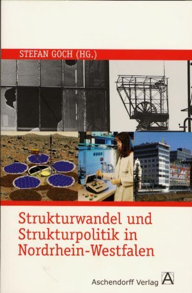 Strukturwandel und Strukturpolitik in Nordrhein-Westfalen (Schriften zur politischen Landeskunde Nordrhein-Westfalens) Business, Finance & Career