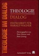 Theologie im Dialog: Festschrift für Harald Wagner Philosophy