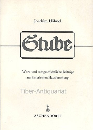 Die Stube.: Wort- und sachgeschichtliche Beiträge zur historischen Hausforschung. (Schriften der Volkskundlichen Kommission des Landschaftsverbandes Westfalen-Lippe) Books