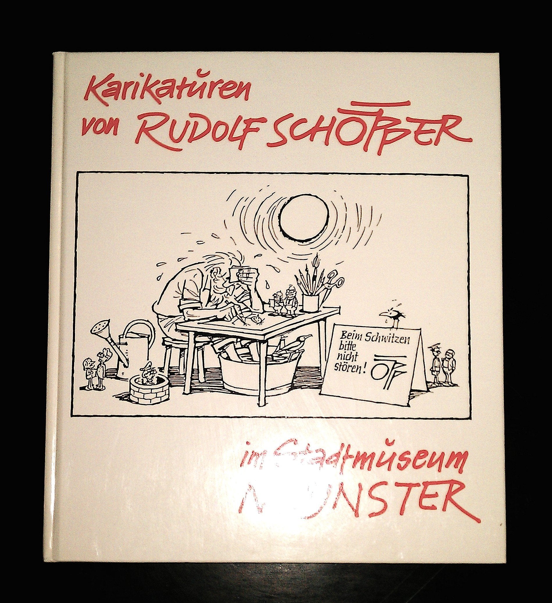 Karikaturen von Rudolf Schöpper , Stadtmuseum Münster 7. Dezember 1990 - 21. April 1991 , Books
