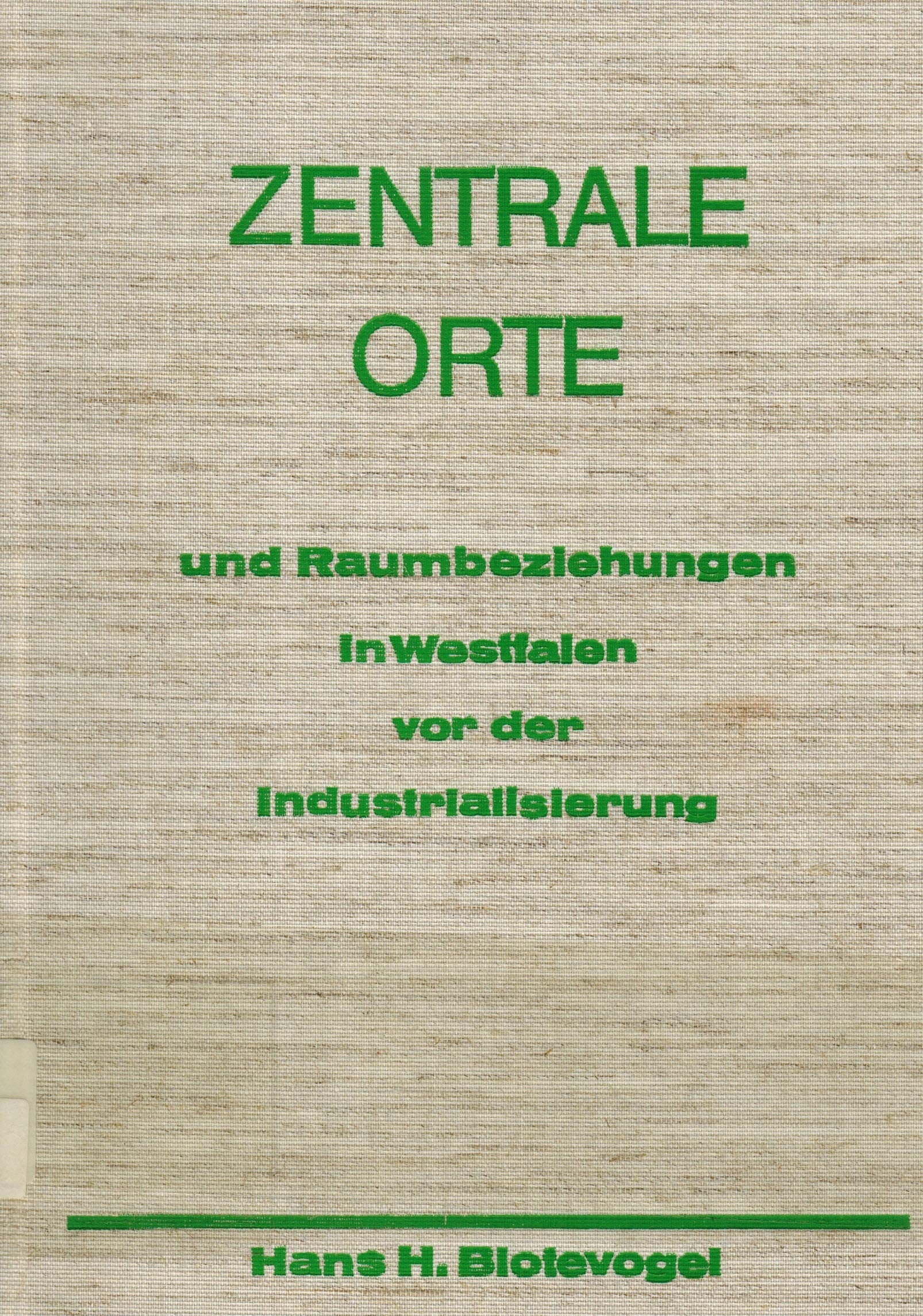 Zentrale Orte und Raumbeziehungen in Westfalen vor der Industrialisierung (1780 - 1850). Books