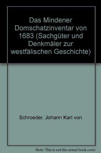 Das Mindener Domschatzinventar von 1683 (Veröffentlichungen der Historischen Kommission für Westfalen XXXIX: Sachgüter und Denkmäler zur westfälischen Geschichte) Politics & History