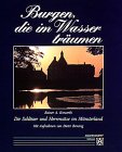 Burgen, die im Wasser träumen: Die Schlösser und Herrensitze im Münsterland Leisure, Home & Garden