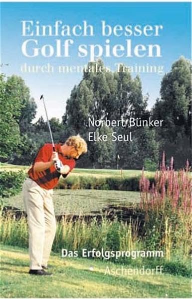 Einfach besser Golf spielen: Durch mentales Training (Aschendorff Paperback) Leisure & Fun