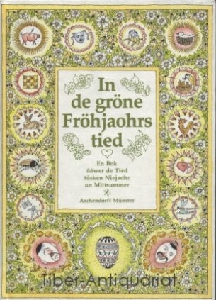 In de gröne Fröhjaohrstied: En Bok üöwer de Tied tüsken Niejaohr un Mittsummer Books