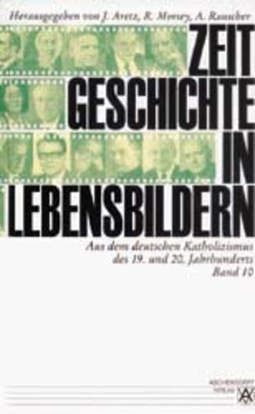 Aus dem deutschen Katholizismus des 19. und 20. Jahrhundert (Zeitgeschichte in Lebensbildern) Politics & Society