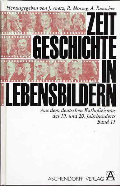 Aus dem deutschen Katholizismus des 19. und 20. Jahrhunderts (Zeitgeschichte in Lebensbildern) Memories