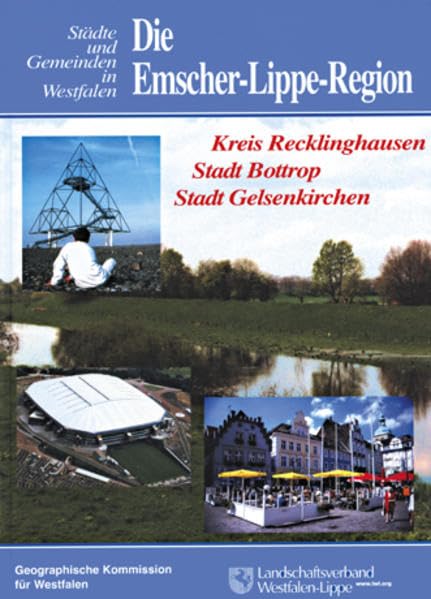 Die Emscher-Lippe-Region: Der Kreis Recklinghausen, die Stadt Bottrop, die Stadt Gelsenkirchen (Städte- und Gemeinden in Westfalen) Leisure, Home & Garden