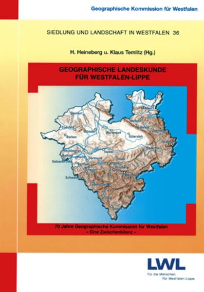 Geographische Landeskunde für Westfalen-Lippe: 70 Jahre Geographische Kommission für Westfalen. Eine Zwischenbilanz (Siedlung und Landschaft in Westfalen) Geology & Geography