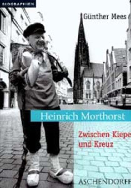 Heinrich Morthorst: Zwischen Kiepe und Kreuz Politics & Society