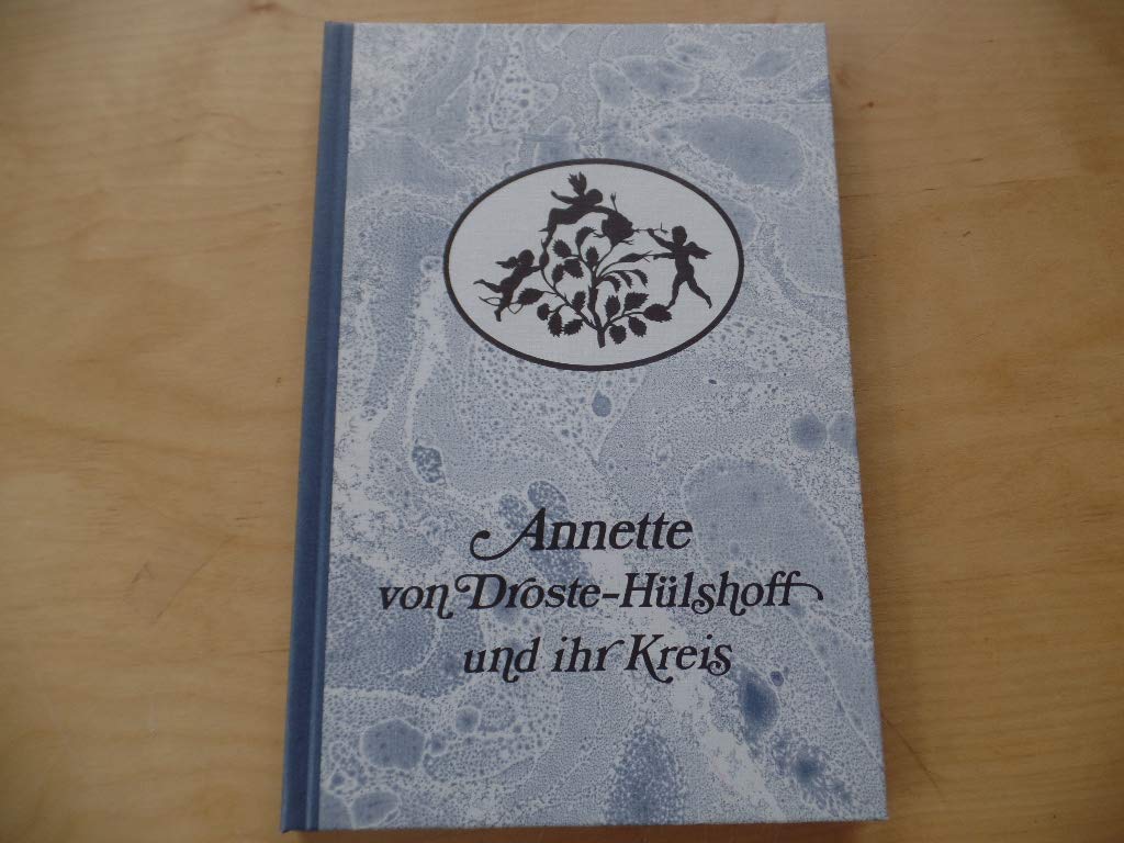 Annette von Droste-Hülshoff und ihr Kreis: Aus den Beständen der Universitätsbibliothek Münster (Kostbarkeiten aus westfälischen Archiven und Bibliotheken) Professional & Reference Books