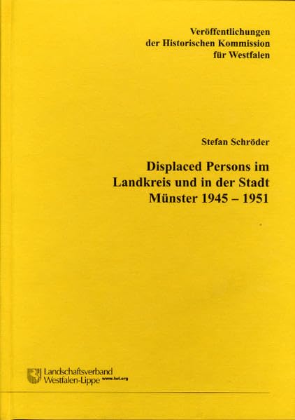 Displaced Persons im Landkreis und in der Stadt Münster 1945-1951 (Veröffentlichungen der Historischen Kommission für Westfalen XXII: Geschichtliche Arbeiten zur westfälischen Landesforschung) Film, Art & Culture