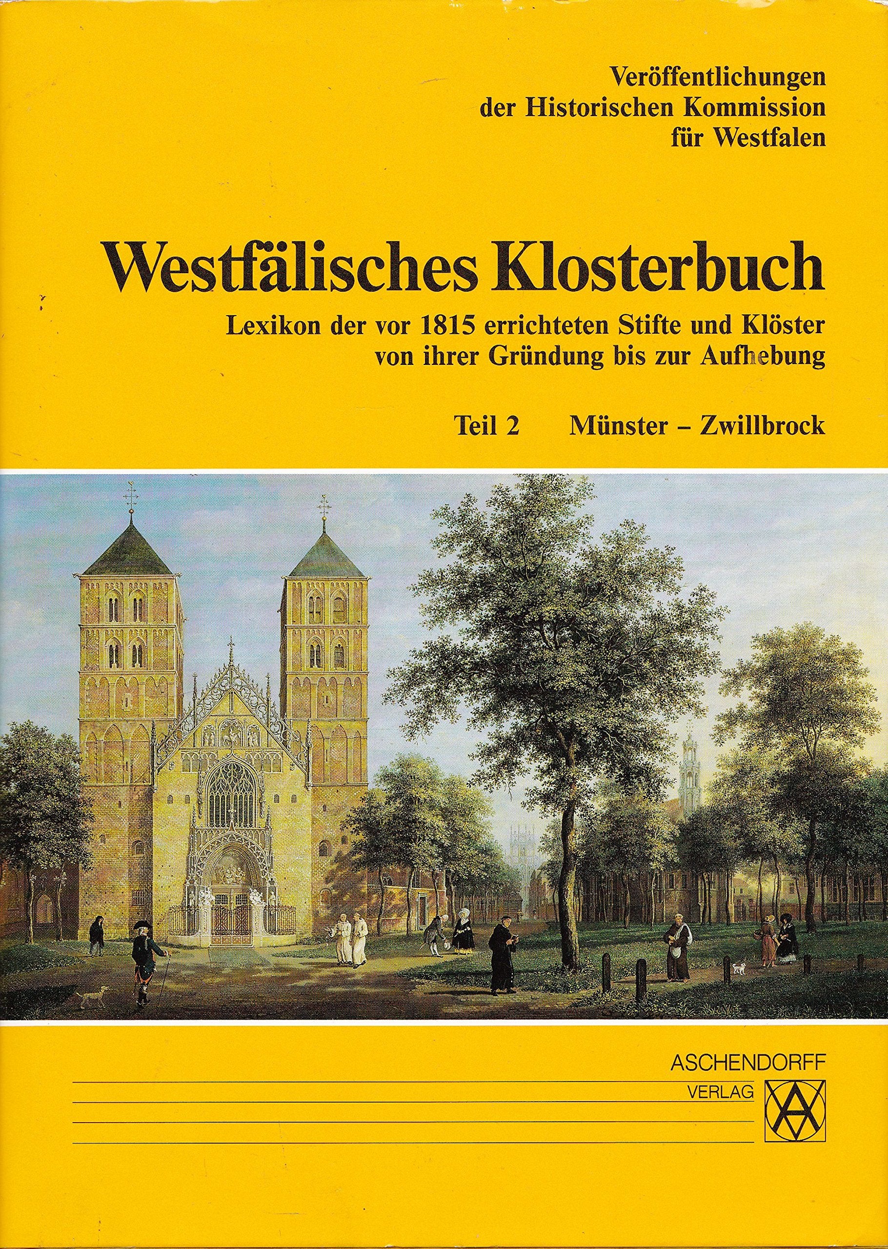 Westfälisches Klosterbuch. Lexikon der vor 1815 errichteten Stifte... / Münster-Zwillbrock (Veröffentlichungen der Historischen Kommission für ... zur Kirchen- und Religionsgeschichte) Memories