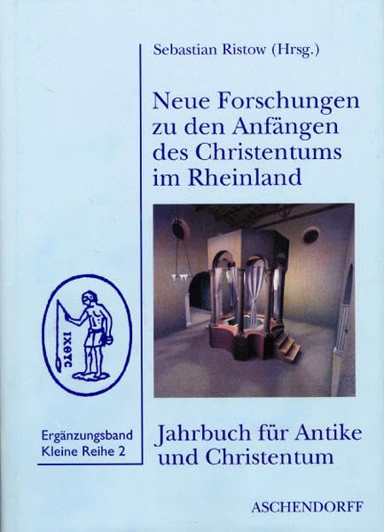 Neue Forschungen zu den Anfängen des Christentums im Rheinland (Jahrbuch für Antike und Christentum. Ergänzungsbände) Natural Sciences