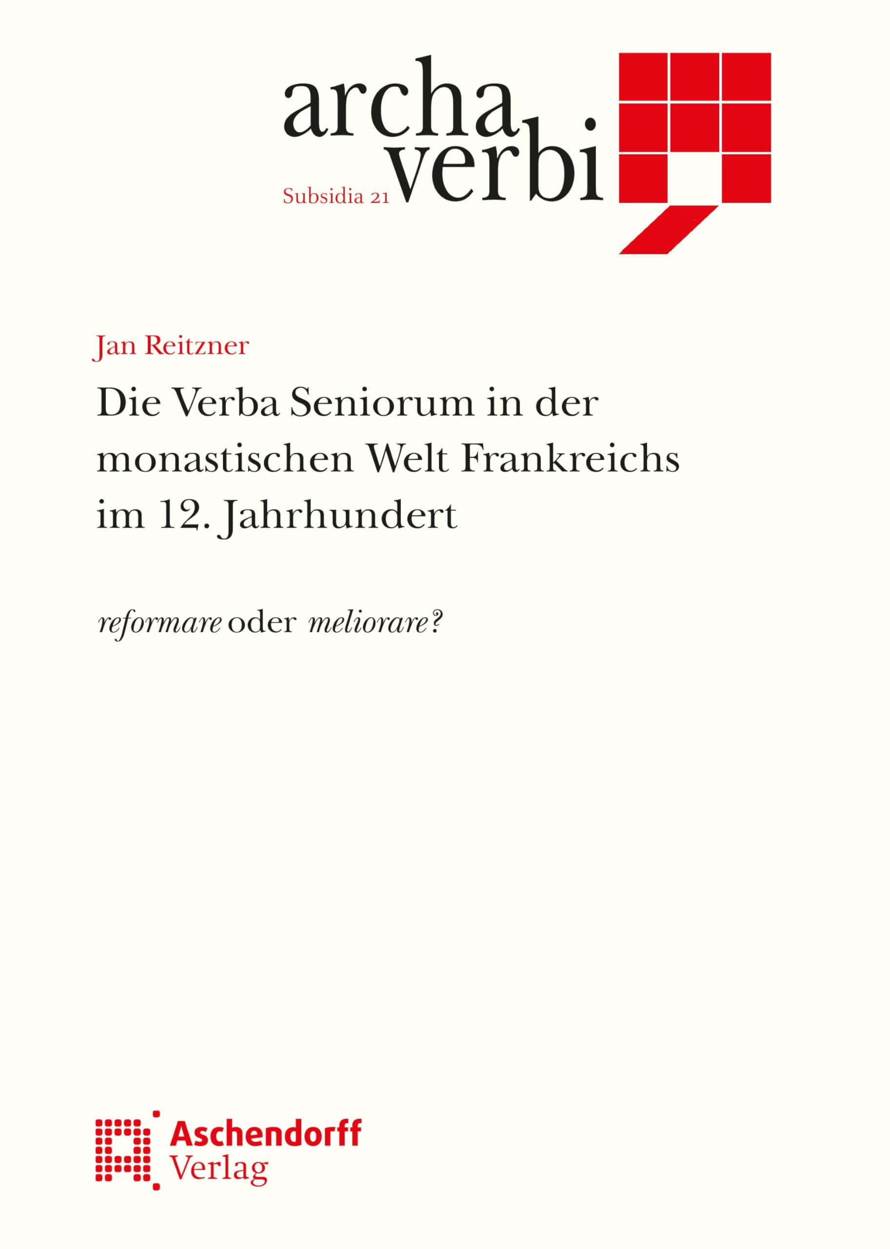 Die Verba Seniorum in der monastischen Welt Frankreichs im 12. Jahrhundert Politics & History