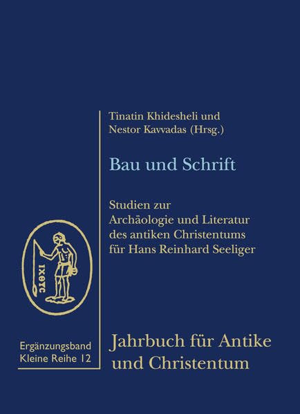 Bau und Schrift: Studien zur Archäologie und Literatur des antiken Christentums für Hans Reinhard Seeliger (Jahrbuch für Antike und Christentum. Ergänzungsbände. Kleine Reihe) Film, Art & Culture