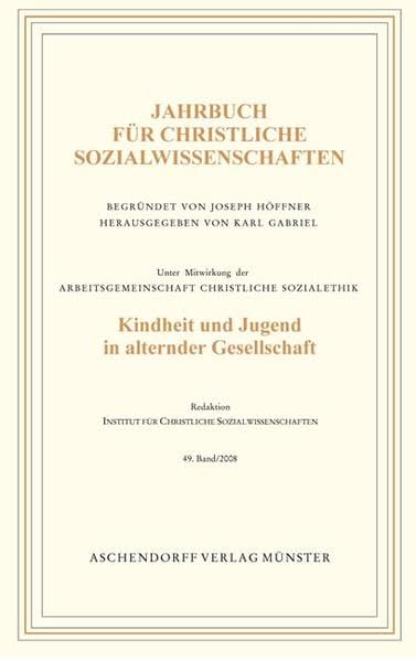 Jahrbuch für christliche Sozialwissenschaften / Kindheit und Jugend in alternder Gesellschaft Social Sciences
