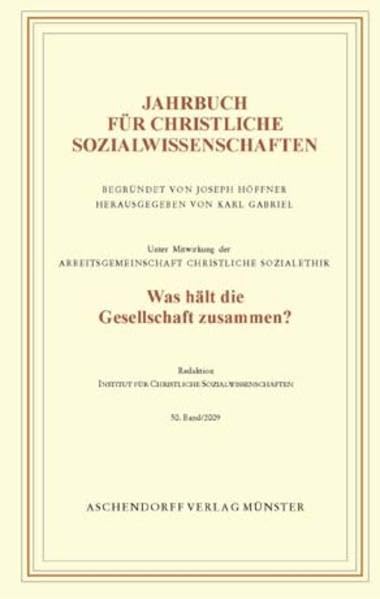 Jahrbuch für christliche Sozialwissenschaften / Was hält die Gesellschaft zusammen? Social Sciences