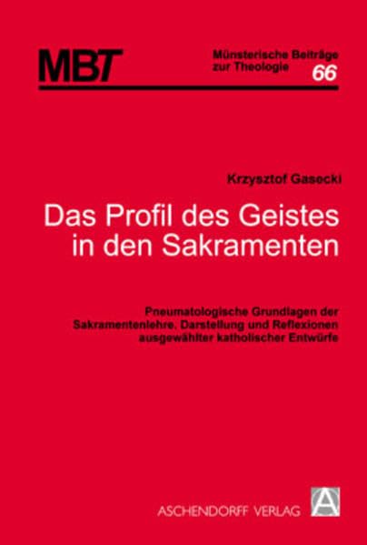 Das Profil des Geistes in den Sakramenten: Pneumatologische Grundlagen der Sakramentenlehre. Darstellung und Reflexionen ausgewählter katholischer Entwürfe (Münsterische Beiträge zur Theologie) Film, Art & Culture