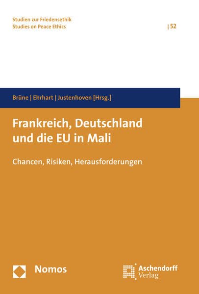 Frankreich, Deutschland und die EU in Mali: Chancen, Risiken, Herausforderungen (Studien zur Friedensethik) Art & Literature