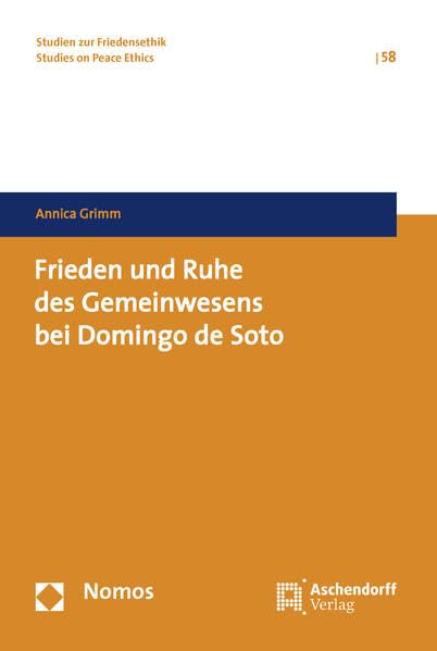 Frieden und Ruhe des Gemeinwesens bei Domingo de Soto (Studien zur Friedensethik) Politics & History