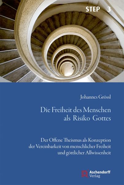 Die Freiheit des Menschen als Risiko Gottes: Der Offene Theismus als Konzeption der Vereinbarkeit von menschlicher Freiheit und göttlicher ... Theologie, Ethik und Philosophie) Religion & Esotericism