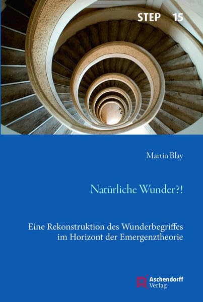 Natürliche Wunder?: Eine Rekonstruktion des Wunderbegriffes im Horizont der Emergenztheorie (Studien zur systematischen Theologie, Ethik und Philosophie) Religion & Esotericism