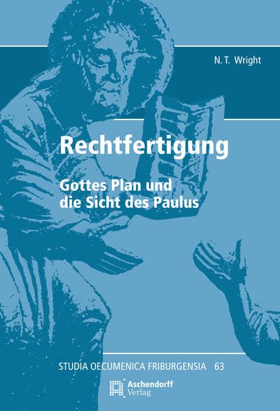Rechtfertigung: Gottes Plan und Sicht des Paulus (Studia Oecumenica Friburgensia) Religion & Esotericism