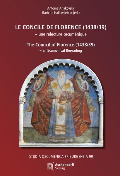 Le Concile de Florence (1438/39)- une relecture oecuménique: The Council of Florence (1438/39) - an Ecumenical Rereading book