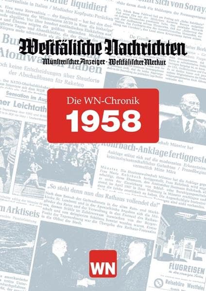 1958. Die WN-Chronik: Das Jahr in Texten und Bildern der Westfälischen Nachrichten Media & Communication